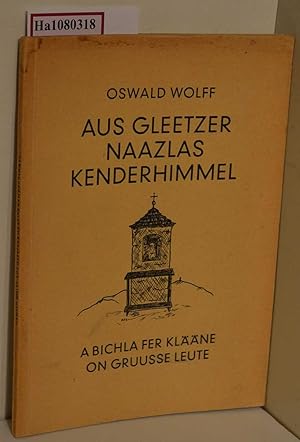 Aus Gleetzer Naazlas Kenderhimmel. A Bichla fer klääne on gruusse Leute.