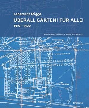 Seller image for Leberecht Migge "berall Grten! Fr alle!" : 1910-1920 for sale by AHA-BUCH GmbH