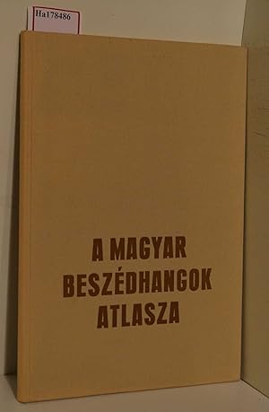 Seller image for A Magyar Beszedhangok Atlasza. for sale by ralfs-buecherkiste