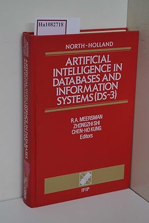 Seller image for Artificial Intelligence in Databases and Information Systems (DS-3). Proceedings of the IFIP/TC8/WG 2.6/WG 8.1 Working Conference on The Role of Artificial Intelligence in Databases and Information Systems Guangzhou, PR China, 4-8 July, 1988. for sale by ralfs-buecherkiste