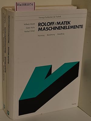 Seller image for Roloff/ Matek Maschinenelemente. 4 Bde. Bd.1: Normung, Berechnung, Gestaltung. Bd.2: Tabellen. Bd.3: Aufgaben, Lsungshinweise, Ergebnisse. Bd.4: Formelsammlung. for sale by ralfs-buecherkiste