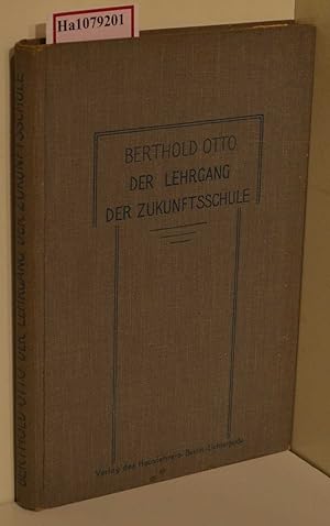 Bild des Verkufers fr Der Lehrgang der Zukunftsschule. Formale Bildung ohne Fremdsprache. zum Verkauf von ralfs-buecherkiste