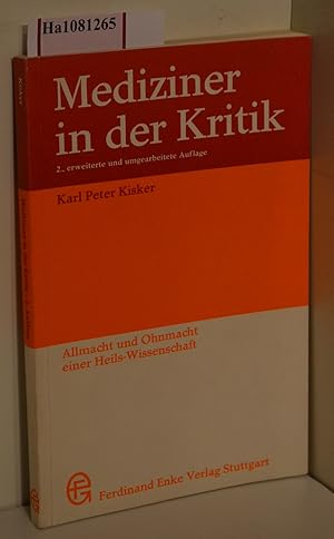 Seller image for Mediziner in der Kritik. Allmacht und Ohnmacht einer Heils-Wissenschaft. for sale by ralfs-buecherkiste