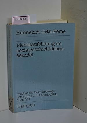 Bild des Verkufers fr Identittsbildung im sozialgeschichtlichen Wandel. (=Forschungsberichte des Instituts fr Bevlkerungsforschung u. Sozialpolitik Universitt Bielefeld; Band 16). zum Verkauf von ralfs-buecherkiste