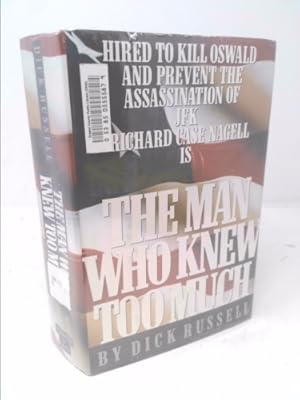 Seller image for The Man Who Knew Too Much: Hired to Kill Oswald and Prevent the Assassination of JFK: Richard Case Nagell for sale by ThriftBooksVintage