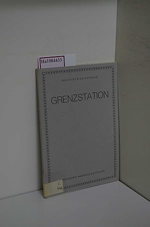 Grenzstation. Dramatische Erzählung. Werkstatt Andreas Gryphius. Hg. von der Künstlergilde in Nor...