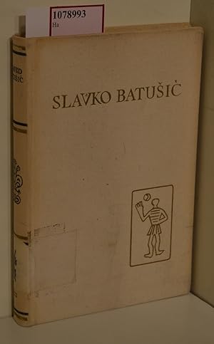 Slavko Batusic: Lirika Proza i Clanci Putopisi. (=Pet Stoljeca Hrvatske Knjizevnosti; Vol. 112).