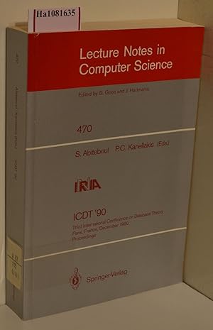 Seller image for ICDT '90. Third International Conference on Database Theory Paris, France, December 12-14, 1990 Proceedings. (=Lecture Notes in Computer Science; 470). for sale by ralfs-buecherkiste