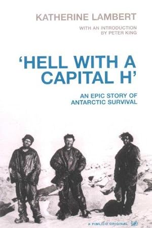 Seller image for Hell with a Capital H - an Epic Story of Antarctic Survival: xv for sale by WeBuyBooks