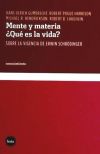 Seller image for Mente y materia. Qu es la vida? : sobre la vigencia de Erwin Schrdinger for sale by Agapea Libros