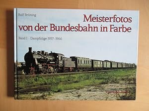 Bild des Verkufers fr Meisterfotos von der Bundesbahn in Farbe Band 1 Dampfzge 1957 - 1966 zum Verkauf von Brcke Schleswig-Holstein gGmbH