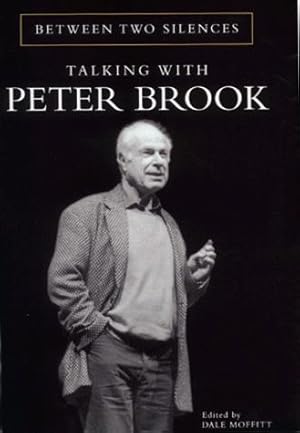 Bild des Verkufers fr Between Two Silences: Talking with Peter Brook (Biography and Autobiography) zum Verkauf von WeBuyBooks