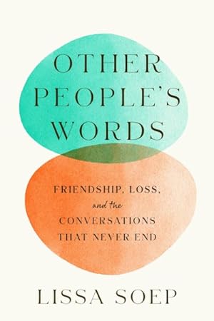 Seller image for Other People?s Words : Friendship, Loss, and the Conversations That Never End for sale by GreatBookPrices