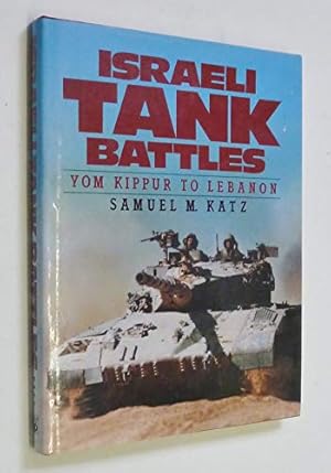 Bild des Verkufers fr Israeli Tank Battles: Yom Kippur to Lebanon zum Verkauf von WeBuyBooks