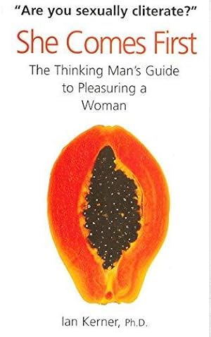 Immagine del venditore per She Comes First: The Thinking Man's Guide to Pleasuring a Woman venduto da WeBuyBooks