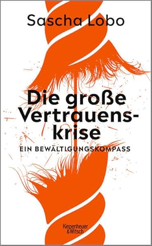 Die große Vertrauenskrise Ein Bewältigungskompass