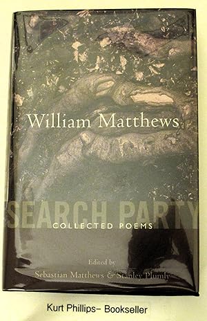 Seller image for Search Party: Collected Poems of William Matthews for sale by Kurtis A Phillips Bookseller