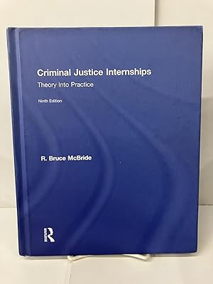 Imagen del vendedor de Criminal Justice Internships: Theory Into Practice a la venta por Chamblin Bookmine