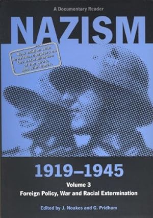 Seller image for Nazism 1919-1945 Volume 3: Foreign Policy, War and Racial Extermination (A Documentary Reader) for sale by WeBuyBooks