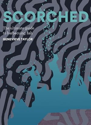 Seller image for Scorched : The Ultimate Guide to Barbecuing Fish for sale by GreatBookPrices