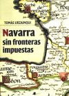 Bild des Verkufers fr Navarra sin fronteras impuestas zum Verkauf von Agapea Libros