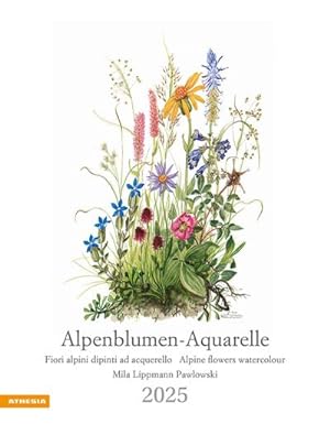 Seller image for Alpenblumen-Aquarelle Kalender 2025 : Fiori alpini dipinti ad acquerello - Alpine flowers watercolour for sale by AHA-BUCH GmbH