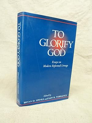 Seller image for TO GLORIFY GOD, ESSAYS ON MODERN REFORMED LITURGY for sale by Gage Postal Books