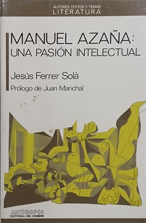 Seller image for Manuel Azaa una pasin intelectual for sale by Librera Alonso Quijano