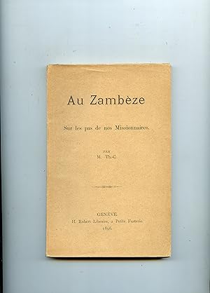 AU ZAMBÈZE . SUR LES PAS DE NOS MISSIONNAIRES