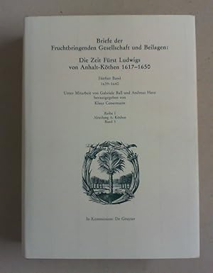 Seller image for Briefe der Fruchtbringenden Gesellschaft und Beilagen: Die Zeit Frst Ludwigs von Anhalt-Kthen 1617 - 1650. Bd. V: 1639 - 1640. for sale by Antiquariat Sander