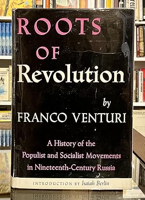 roots of revolution a history of populist and socialist movements in nineteenth-century russia