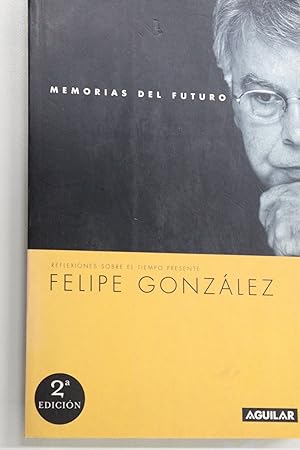 Imagen del vendedor de Memorias del futuro reflexiones sobre el tiempo presente a la venta por Librera Alonso Quijano