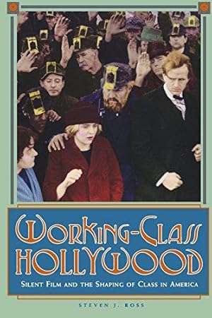 Bild des Verkufers fr Working-Class Hollywood: Silent Film and the Shaping of Class in America zum Verkauf von WeBuyBooks