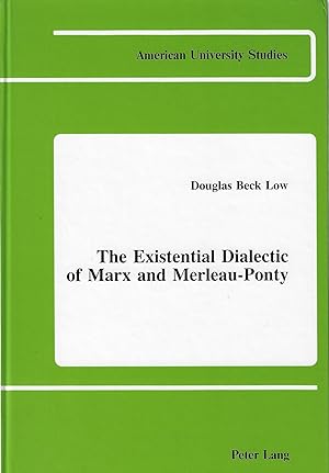 Bild des Verkufers fr The Existential Dialectic of Marx and Merleau-Ponty zum Verkauf von Romanord