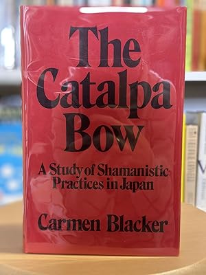 The Catalpa bow A Study of shamanistic practices in japan