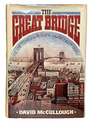 Seller image for the great bridge: the epic story of the building of the brooklyn bridge for sale by leaves