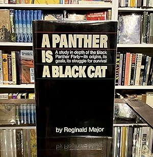a panther is a black cat a study in depth of the black panther party- its origins, its goals, its...