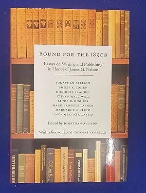 Bound for the 1890s : Essays on Writing and Publishing in Honor of James G. Nelson