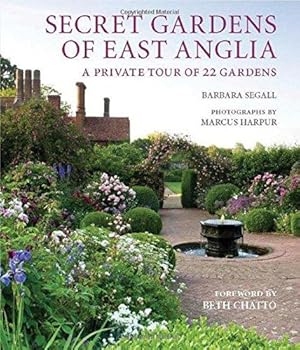 Imagen del vendedor de Secret Gardens of East Anglia: A Private Tour of 22 Gardens a la venta por WeBuyBooks