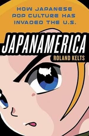 Bild des Verkufers fr Japanamerica: How Japanese Pop Culture Has Invaded the U.S. zum Verkauf von WeBuyBooks