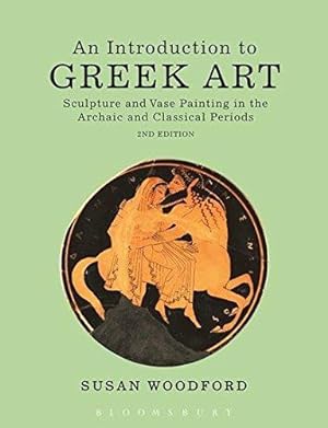 Bild des Verkufers fr An Introduction to Greek Art: Sculpture and Vase Painting in the Archaic and Classical Periods zum Verkauf von WeBuyBooks