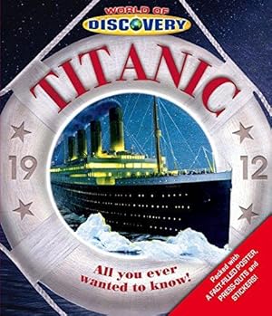 Seller image for World of Discovery - Titanic: Packed with Amazing Atlas Poster, Press-Outs and Stickers! for sale by WeBuyBooks