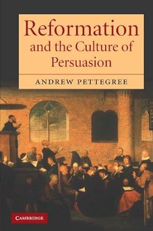 Bild des Verkufers fr Reformation and the Culture of Persuasion zum Verkauf von WeBuyBooks