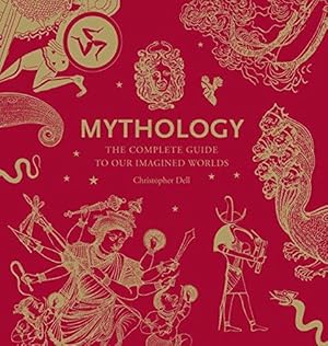 Immagine del venditore per Mythology: The Complete Guide to Our Imagined Worlds venduto da WeBuyBooks