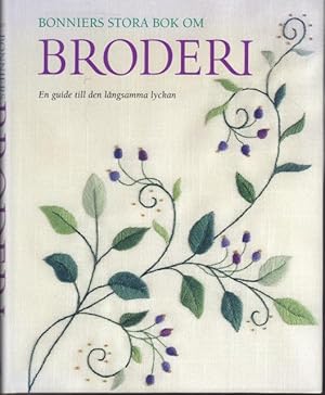 Bild des Verkufers fr Bonniers stora bok om broderi. En guide till den lngsamma lyckan. zum Verkauf von Rnnells Antikvariat AB