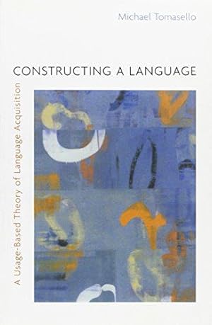 Bild des Verkufers fr Constructing a Language: A Usage-Based Theory of Language Acquisition zum Verkauf von WeBuyBooks