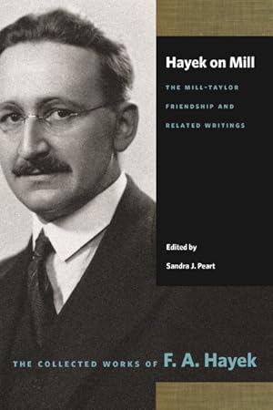 Image du vendeur pour Hayek on Mill : The Mill-Taylor Friendship and Related Writings mis en vente par GreatBookPrices