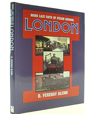 Image du vendeur pour More Last Days of Steam Around London (Transport/Railway) mis en vente par WeBuyBooks