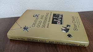 Immagine del venditore per Creative Gold and Silversmithing: jewelry, decorative metalcraft (Creative Arts and Crafts) (Creative Arts and Crafts S.) venduto da BoundlessBookstore