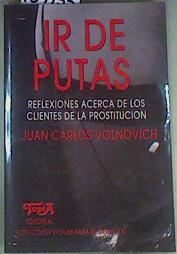 Immagine del venditore per Ir de Putas: Reflexiones Acerca de los Clientes de la Prostitucion venduto da Almacen de los Libros Olvidados